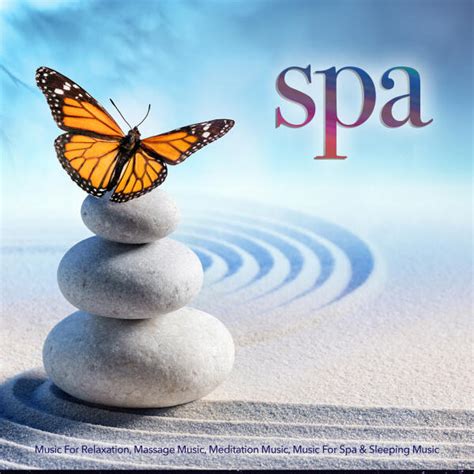 Spa Music Relaxation And Spa And Sleeping Music Spa Music For Relaxation