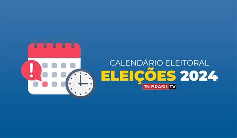 Eleições 2024 Data 1 E 2 Turno - Eleições 2024| Veja as principais datas do calendário eleitoral