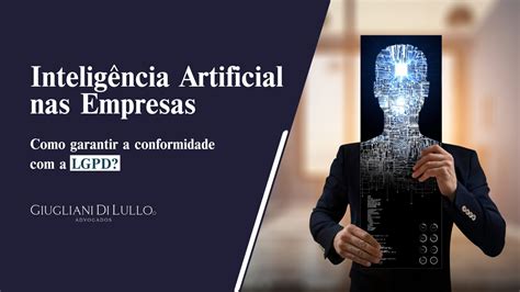 Intelig Ncia Artificial Nas Empresas Como Garantir A Conformidade