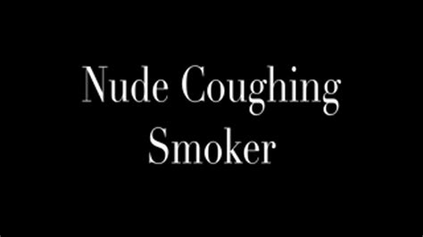 Nude Coughing Smoker Lori Glimmer Clips Sale