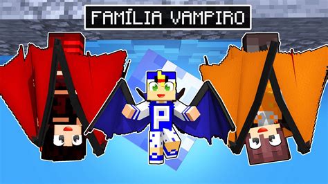 Fui Criado Por Uma Fam Lia De Vampiros No Minecraft Youtube