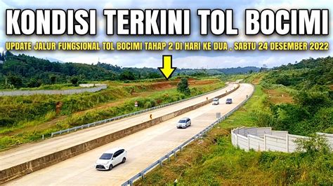 Jalur Fungsional Tol Bocimi Tahap 2 Di Hari Kedua Update Kondisi