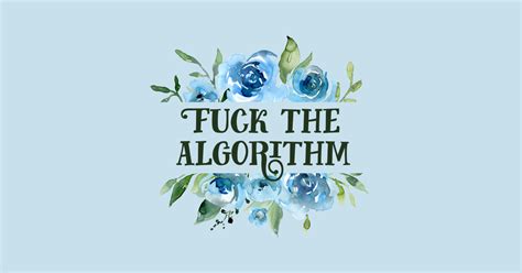 Fuck The Algorithm Algorithm T Shirt TeePublic