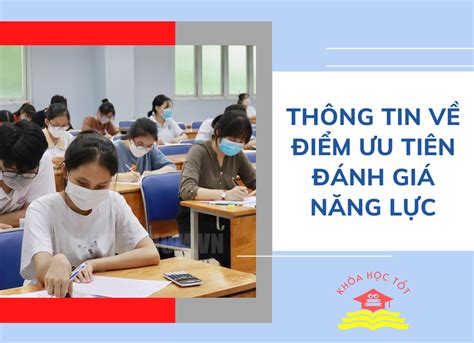 Thông tin về điểm ưu tiên đánh giá năng lực 2023 Mới nhất Khóa Học Tốt