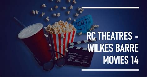 RC Theatres - Wilkes Barre Movies 14 - Big Bang Blog