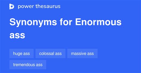 Enormous Ass Synonyms Words And Phrases For Enormous Ass