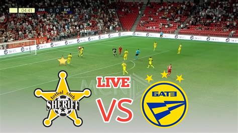 Live Fc Sheriff Vs Bate Borisov Europa League Qualification Youtube