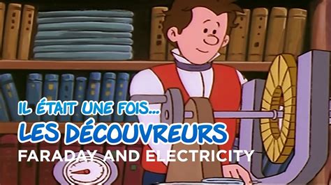 Once Upon A Time The Discoverers Faraday And Electricity Youtube