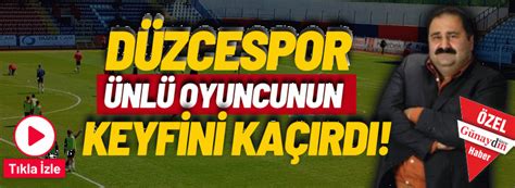 Düzcespor ünlü oyuncunun keyfini kaçırdı Günaydın Düzce