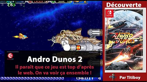 DECOUVERTE TEST ANDRO DUNOS 2 Sur Nintendo Switch Avec Titiboy