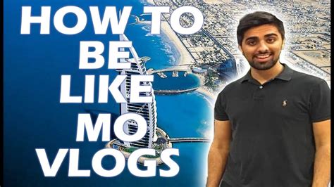 How To Be Like Mo Vlogs - YouTube