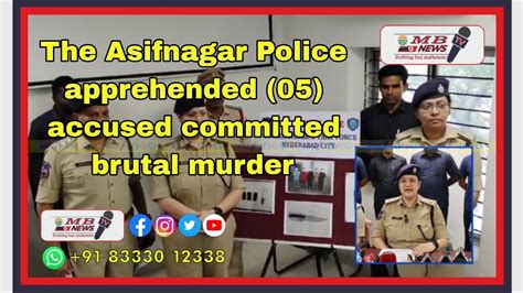 The Asifnagar Police Apprehended 05 Accused Committed Brutal Murder