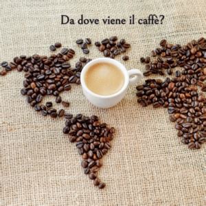 Da Dove Viene Il Caff Un Viaggio Nella Storia E Nell Origine Del