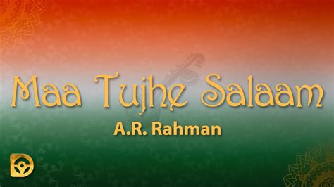 ar rahman maa tujhe salaam lyrics vande mataram independence
