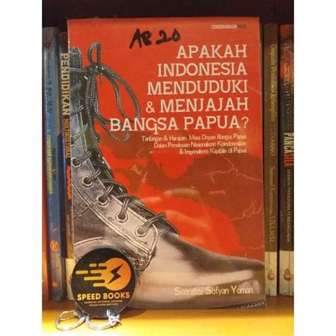 Jual Apakah Indonesia Menduduki Dan Menjajah Bangsa Papua Tantangan Dan