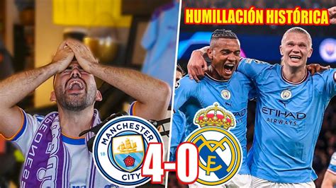 Reacción Manchester City 4 0 Real Madrid Semifinales Champions Nos Humillan Youtube