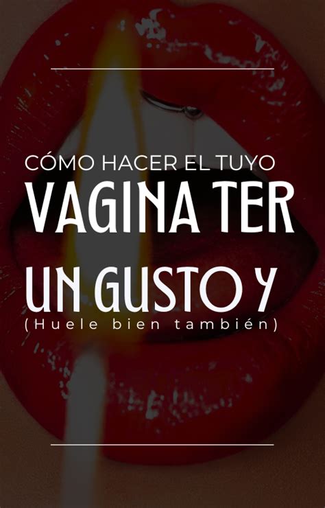 Cómo hacer que tu vagina también sepa y huela bien 18 Guilherme