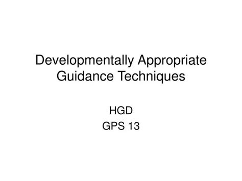 Ppt Developmentally Appropriate Guidance Techniques Powerpoint