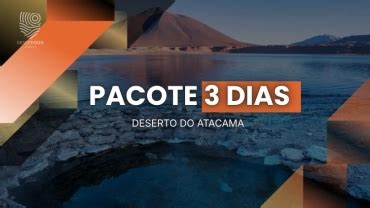 Pacotes Para Deserto Do Atacama - Melhores preços de pacotes para o Deserto do Atacama | DESERTOUR ATACAMA