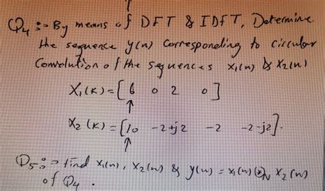 Solved Qys By Means Of DFT IDFT Determine The Sequence Chegg