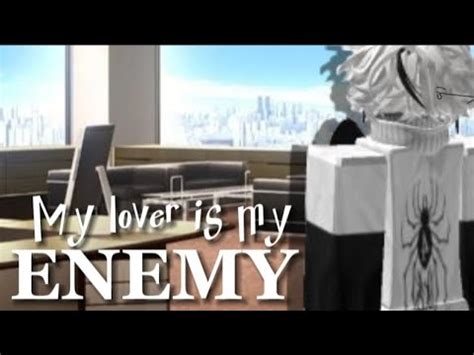 My Lover Is My Enemy Roblox Story Gay Part Youtube