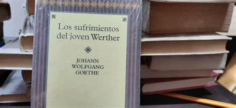 Los Sufrimientos Del Joven Werther Johann Wolfgang Goethe