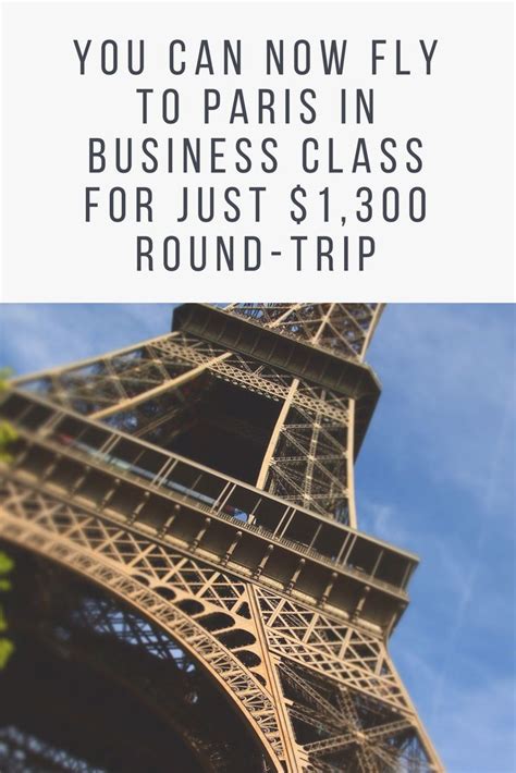 Paris Business Class Flights For Just 1 300 Round Trip Paris Business Round Trip Business