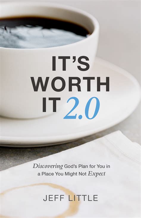 It's Worth It 2.0: Discovering God's Plan for You in a Place You Might