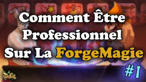 Dofus Comment Tre Professionnel Sur La Forgemagie Ep