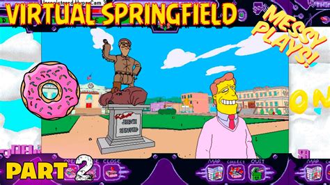 VIRTUAL SPRINGFIELD Part 2 LETS PLAY With Commentary MESSYPLAYS