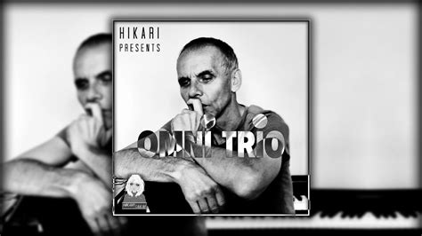 Hikari Presents Omni Trio Best Of Omni Trio Mix Youtube