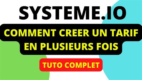 Tuto Systeme Io Comment Cr Er Et Configurer Un Tarif En Plusieurs