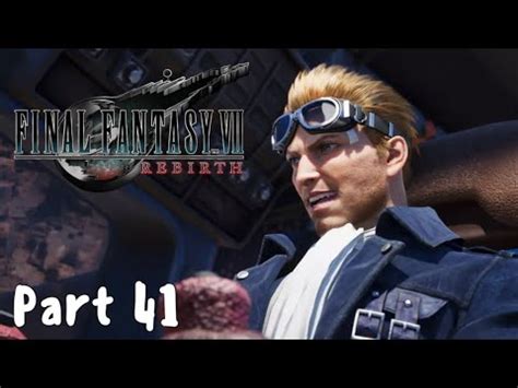 Final Fantasy VII Rebirth Gameplay Walkthrough Part 41 Cid Takes The