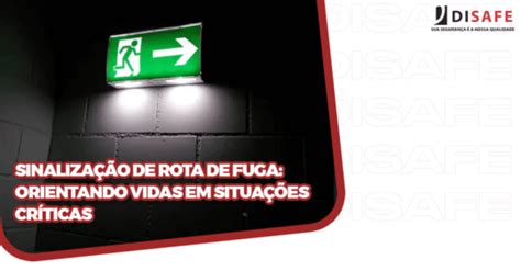 Sinalização Correta em Rotas de Fuga DISAFE