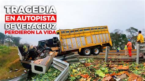 Tragedia En Autopista De Veracruz Pierden La Vida Youtube