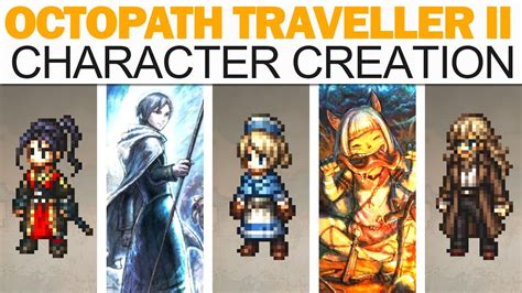 Octopath Traveler Ii Character Creation All Characters Backstories