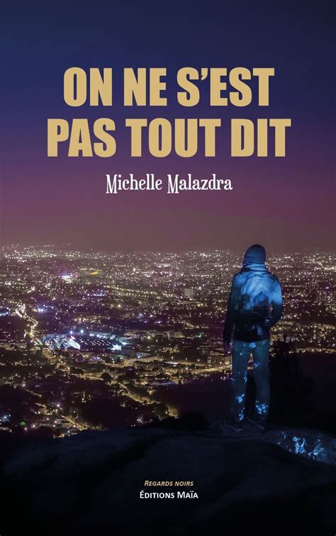 On Ne S Est Pas Tout Dit Par Michelle Malazdra Achat En Ligne Avec