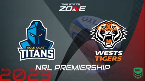 Gold Coast Titans Vs Wests Tigers Regular Season Preview And Prediction Nrl 2023 The Stats