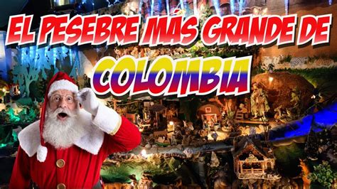 El pesebre más grande de Colombia Saboyá Boyacá YouTube