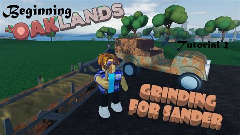 Roblox OAKLANDS Grinding For Sander Tutorial 2 YouTube