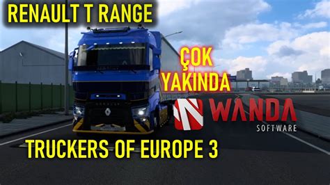 TRUCKERS OF EUROPE 3 RENAULT T RANGE ÇOK YAKINDA 0 38 GÜNCELLEMESİ VE