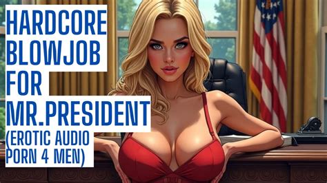 President Hardcore Blowjob Full Roleplay Audio On My Site Asmr Hfo JOI Erotic Audio Men XHamster