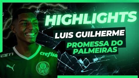 Luis Guilherme Highlights Promessa do Palmeiras 2024 Revelação