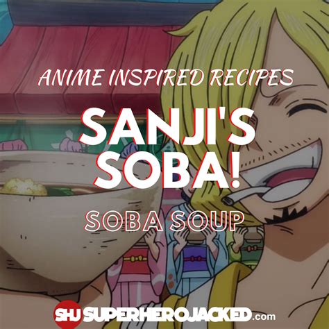 Sanji’s Soba Recipe – Soba Soup – Anime Recipes