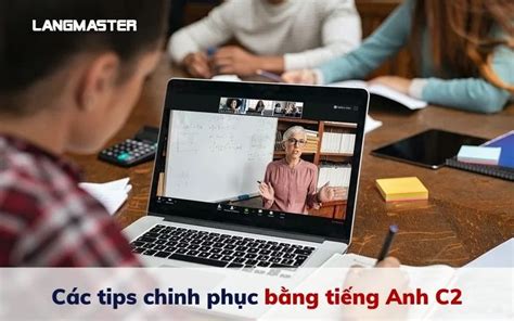 TÌM HIỂU TẤT TẦN TẬT VỀ BẰNG C2 TIẾNG ANH