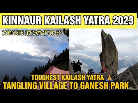 Kinnaur Kailash Yatra 2023 Toughest Kailash Complete Trek Guide