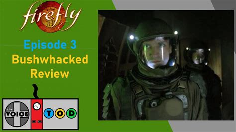 Firefly Episode 3 Bushwhacked Reaction TOD S Views YouTube