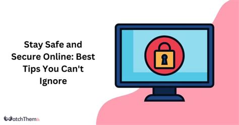 Stay Safe And Secure Online Best Tips You Can T Ignore Watchthemlive