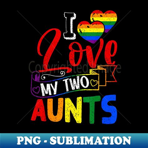 I Love My Two Aunts LGBT Gay Lesbian Pride Premium Sublima Inspire Uplift