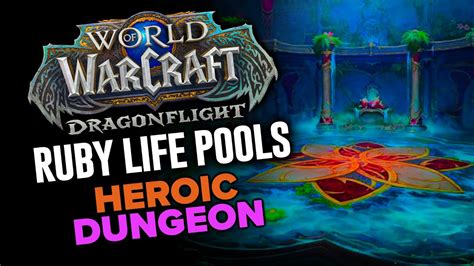 Ruby Life Pools Heroic Dungeon Dragonflight YouTube